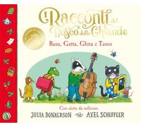 I racconti del Bosco delle Ghiande. Rana, Gatta, Ghira e Tasso. Con alette da sollevare. Ediz. a colori