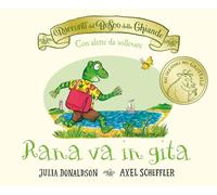 I racconti del Bosco delle Ghiande. Rana va in gita. Ediz. a colori