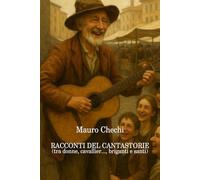I RACCONTI DEL CANTASTORIE: Le Donne, i Cavallier..., Santi e Briganti