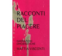 I RACCONTI DEL PIACERE: NARRAZIONI OMOEROTICHE