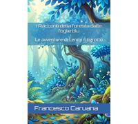 I Racconti della foresta dalle foglie blu: Le avventure di Lenny il tigrotto