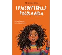 I RACCONTI DELLA PICCOLA ABLA: Storie e leggende Godie (Côte d'Ivoire)