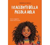 I RACCONTI DELLA PICCOLA ABLA: Storie e leggende Godie (Côte d'Ivoire)