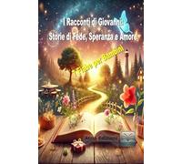 I Racconti di Giovanni: Storie di Fede, Speranza e Amore