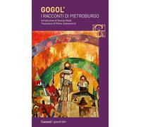 I racconti di Pietroburgo: La Prospettiva Nevskij-Il naso-Il ritratto-Il cappotto-Le memorie di un pazzo