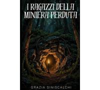 I RAGAZZI DELLA MINIERA PERDUTA