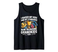 I Raised My Kids, My Standards Now I'm Raising Grandkids Too Débardeur