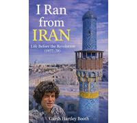I Ran from Iran: Life Before The Revolution (1977-78)