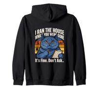 I Ran The House While You Were Gone Its Fine Don't Ask Sweat à Capuche