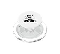 I Ran with Scissors Funny Humour for Caution Lovers PopSockets PopGrip pour MagSafe