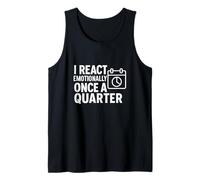 I React Emotionally Once a Quarter Funny Apathy Citation Débardeur