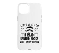 I Read Banned Books I Know Things,Banned Book Lover Bookish Coque pour iPhone 15 Plus
