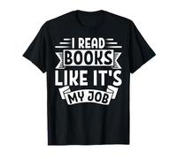 I Read Books Like It's My Job Reading Lover T-Shirt