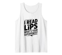 I Read Lips Quel est Ton Super Pouvoir Débardeur
