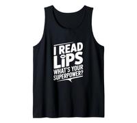 I Read Lips Quel est Ton Super Pouvoir Débardeur