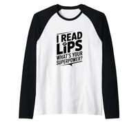 I Read Lips Quel est Ton Super Pouvoir Manche Raglan