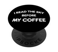 I Read The Sky Before My Coffee Funny Saying Meteorological PopSockets PopGrip Adhésif