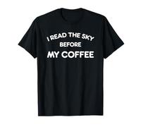 I Read The Sky Before My Coffee Funny Saying Meteorological T-Shirt
