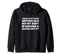 I Really Don't Mind Getting Older But My Body is Taking It Sweat à Capuche
