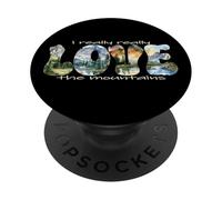 I Really Love The Mountains Climbing Nature Randonneur Outdoor PopSockets PopGrip Adhésif