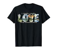 I Really Love The Mountains Climbing Nature Randonneur Outdoor T-Shirt