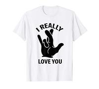 I Really Love You in ASL fingerspelling Gift for deaf people T-Shirt