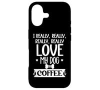 I Really Really Love My Dog and Coffee Cup,I Love My Dog Mom Coque pour iPhone 17