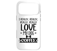 I Really Really Love My Dog and Coffee Mug,I Love My Dog Mom Coque pour iPhone 17 Pro Max