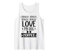 I Really Really Love My Dog and Coffee Mug,I Love My Dog Mom Débardeur