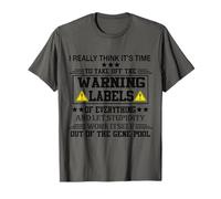 I Really Think It's Time to Take Off The Warning Labels T-Shirt