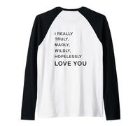 I Really, Truly,... Love You - Romantic Quote Design -Back Manche Raglan