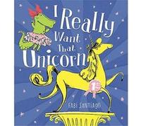 I Really Want That Unicorn - [Version Originale] Inconnu (Auteur)
