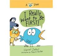 I Really Want to Be First by Harriet Ziefert Harriet Ziefert (Auteur)