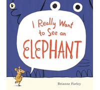 I Really Want to See an Elephant