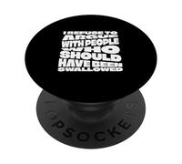 I Refuse to Argue with People Who Devrait Been Swallow PopSockets PopGrip Adhésif