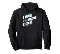 I Refuse to Tolerate Lactose Ironic Sweat à Capuche