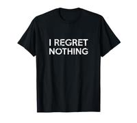 I Regret Nothing T-Shirt