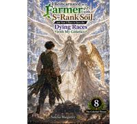 I Reincarnated as a Farmer with S-Rank Soil, and Now I Have to Save the Dying Races with My Genetics Volume 8: The Celestial Throne