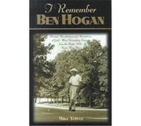 I Remember Ben Hogan Mike Towle (Auteur)
