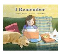 I Remember by Courtney Welker Courtney Welker (Auteur)