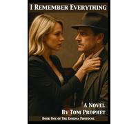 I Remember Everything: Book One of The Enigma Protocol