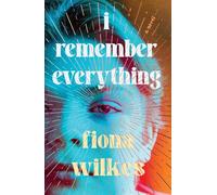 I Remember Everything: Shortlisted for the 2024 Hungerford Award