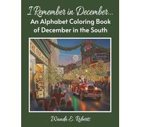 I Remember in December...: An Alphabet Coloring Book of December in the South