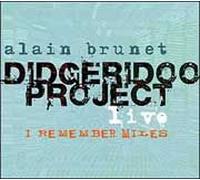 I Remember Miles - Alain Brunet Didgeridoo Project Live