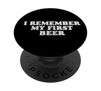 I Remember My First Beer PopSockets PopGrip Adhésif