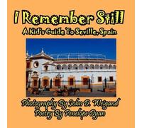 I Remember Still, A Kid's Guide To Seville, Spain