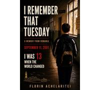 I Remember That Tuesday: A Romanian Reflection on September 11, 2001 - 25 Years Later
