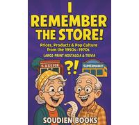 I Remember the Store!: Prices, Products & Pop Culture from the 1950s-1970s • Large-Print Nostalgia & Trivia for Seniors