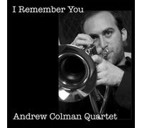 Andrew Colman Quartet – I Remember You – CD