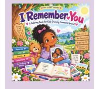 I Remember You: A Coloring Book for Kids Grieving Someone Special
